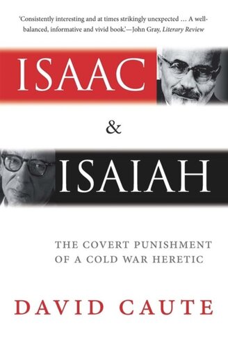 Isaac And Isaiah The Covert Punishment Of A Cold War Heretic David Caute