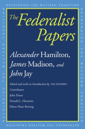 The Federalist Papers Alexander Hamilton Editor James Madison Editor John Jay Editor Ian Shapiro Editor