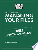Take Control Of Managing Your Files 2nd Edition 2nd Jeff Carlson