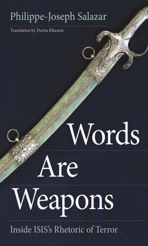 Words Are Weapons Inside Isiss Rhetoric Of Terror Philippejoseph Salazar Dorna Khazeni