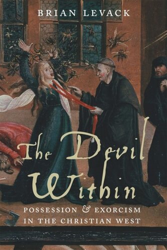 The Devil Within Possession And Exorcism In The Christian West Brian Levack