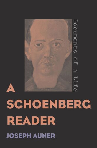A Schoenberg Reader Documents Of A Life Joseph Auner
