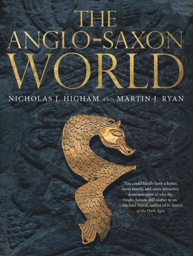 The Anglosaxon World M J Ryan Nicholas J Higham