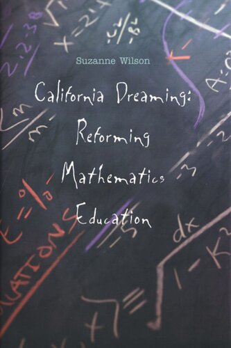 California Dreaming Reforming Mathematics Education Suzanne M Wilson