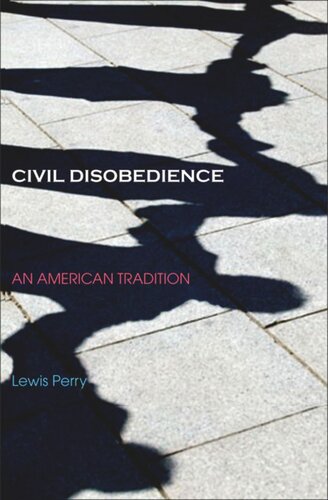 Civil Disobedience An American Tradition Lewis Perry