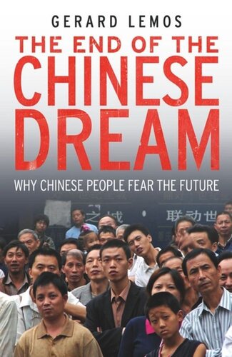 The End Of The Chinese Dream Why Chinese People Fear The Future Gerard Lemos