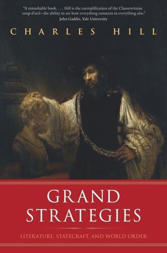 Grand Strategies Literature Statecraft And World Order Charles Hill
