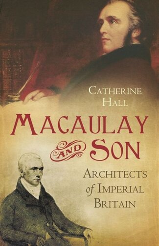 Macaulay And Son Architects Of Imperial Britain Catherine Hall
