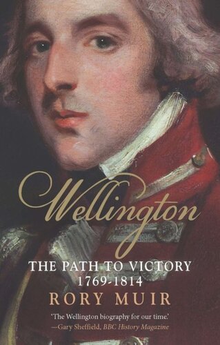 Wellington The Path To Victory 17691814 Rory Muir