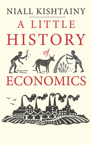 A Little History Of Economics Niall Kishtainy