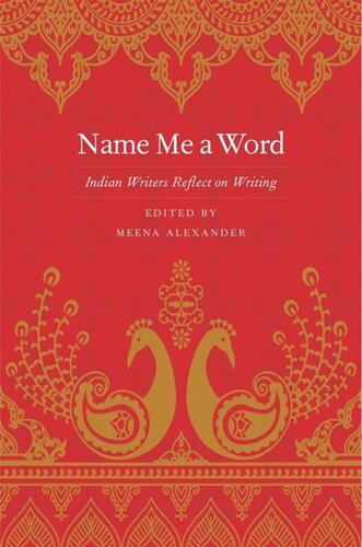 Name Me A Word Indian Writers Reflect On Writing Meena Alexander Editor