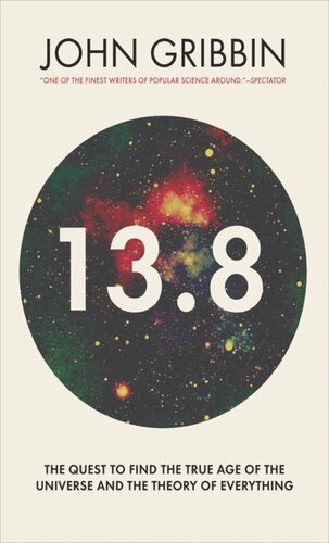 138 The Quest To Find The True Age Of The Universe And The Theory Of Everything John Gribbin