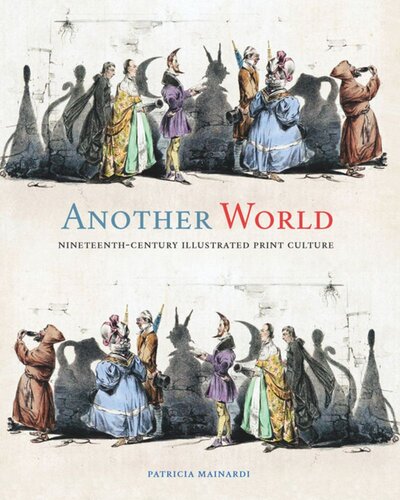Another World Nineteenthcentury Illustrated Print Culture Patricia Mainardi