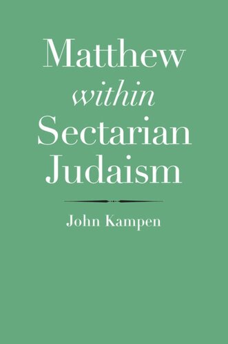 Matthew Within Sectarian Judaism An Examination John Kampen