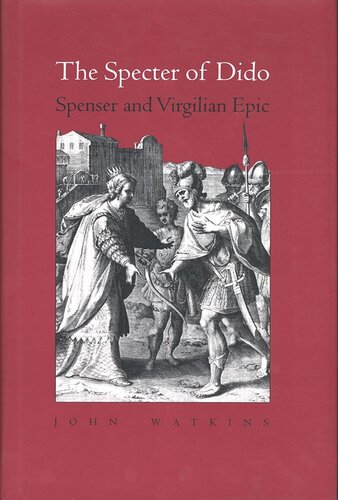 The Specter Of Dido Spenser And Virgilian Epic John Watkins