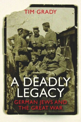 A Deadly Legacy German Jews And The Great War Tim Grady