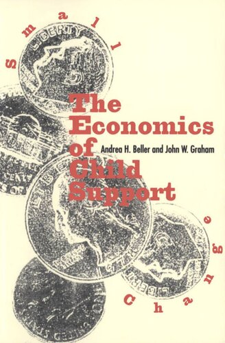 Small Change The Economics Of Child Support Andrea H Beller John W Graham