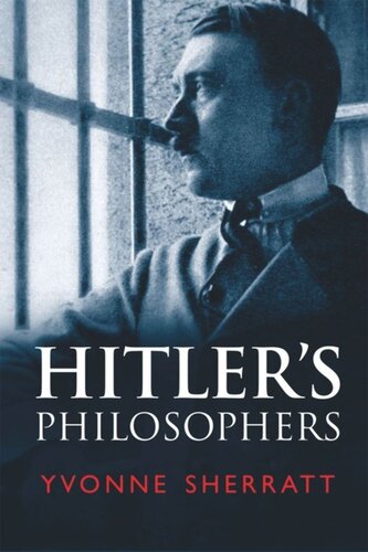Hitlers Philosophers Yvonne Sherratt