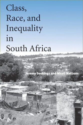 Class Race And Inequality In South Africa Jeremy Seekings Nicoli Nattrass
