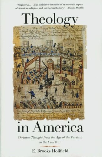 Theology In America Christian Thought From The Age Of The Puritans To The Civil War E Brooks Holifield