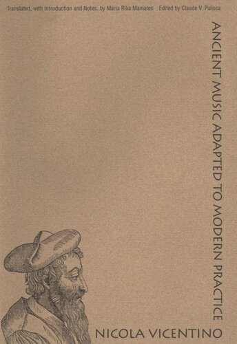 Ancient Music Adapted To Modern Practice Nicola Vicentino Maria R Maniates