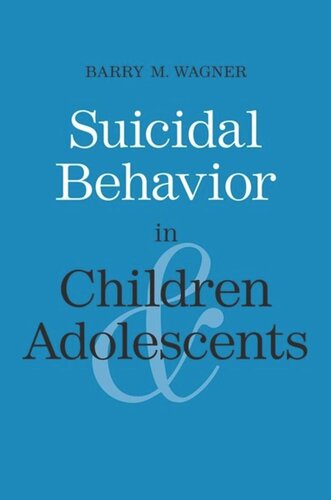 Suicidal Behavior In Children And Adolescents Barry M Wagner