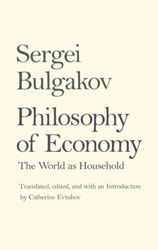 Philosophy Of Economy The World As Household Sergei Bulgakov Catherine Evtuhov