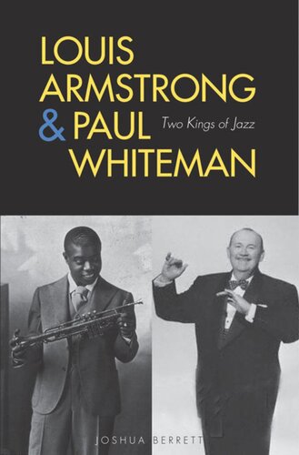 Louis Armstrong And Paul Whiteman Two Kings Of Jazz Joshua Berrett