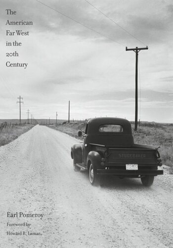 The American Far West In The Twentieth Century Earl Pomeroy Editor Richard W Etulain Editor Howard R Lamar Editor