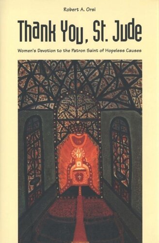 Thank You St Jude Womens Devotion To The Patron Saint Of Hopeless Causes Robert A Orsi