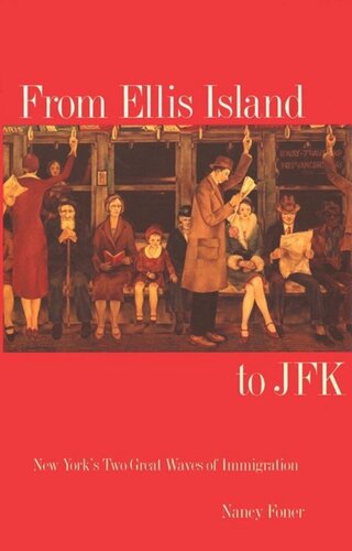 From Ellis Island To Jfk New Yorks Two Great Waves Of Immigration Nancy Foner