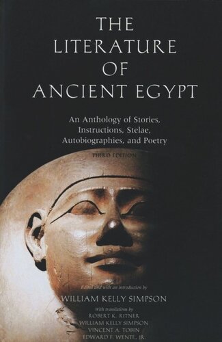 The Literature Of Ancient Egypt An Anthology Of Stories Instructions And Poetry William Kelly Simpson