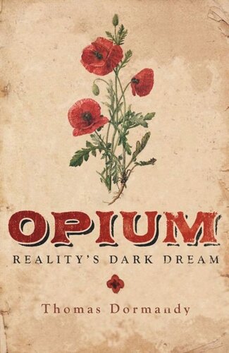 Opium Realitys Dark Dream Thomas Dormandy