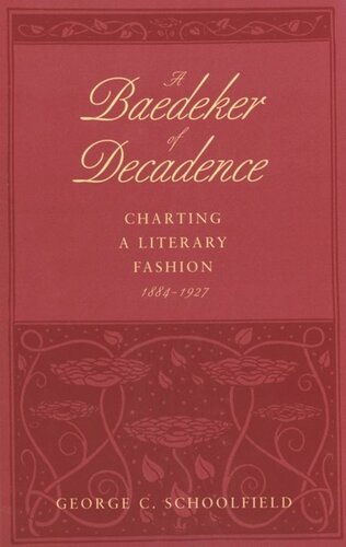 A Baedeker Of Decadence Charting A Literary Fashion 18841927 Claire Ortiz Hill