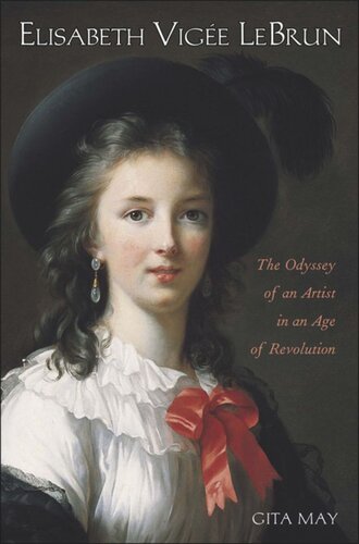 Elisabeth Vige Le Brun The Odyssey Of An Artist In An Age Of Revolution Gita May