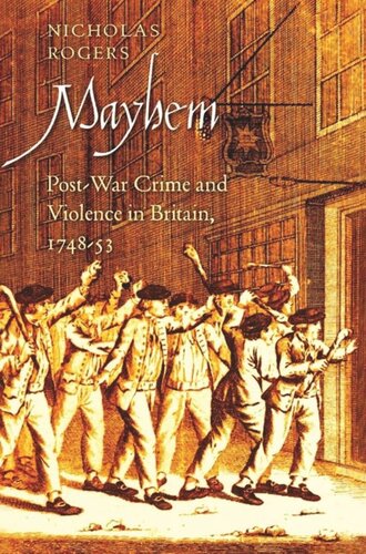 Mayhem Postwar Crime And Violence In Britain 174853 Nicholas Rogers