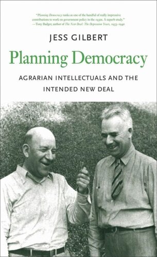 Planning Democracy Agrarian Intellectuals And The Intended New Deal Jess Gilbert