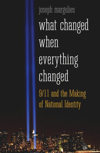 What Changed When Everything Changed 911 And The Making Of National Identity Joseph Margulies