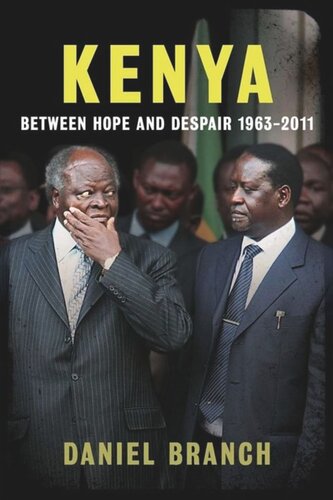 Kenya Between Hope And Despair 19632011 Daniel Branch