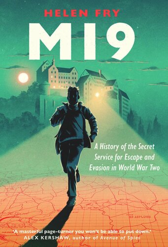 Mi9 A History Of The Secret Service For Escape And Evasion In World War Two Helen Fry