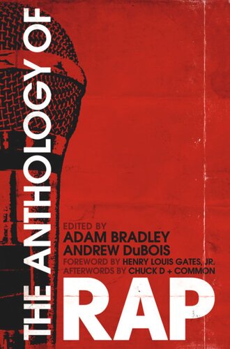 The Anthology Of Rap Adam Bradley Editor Andrew Dubois Editor Common Editor Chuck D Editor Henry Louis Gates