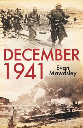 December 1941 Twelve Days That Began A World War Evan Mawdsley