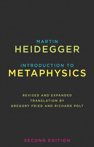 Introduction To Metaphysics Second Edition Second Edition Martin Heidegger Gregory Fried Richard Polt