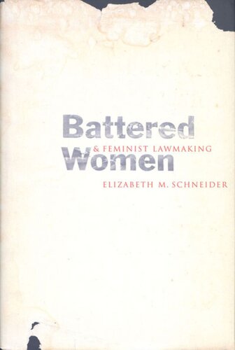 Battered Women And Feminist Lawmaking Elizabeth M Schneider