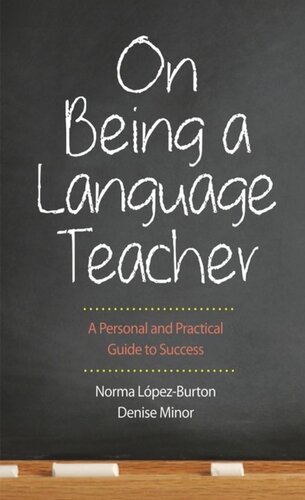 On Being A Language Teacher A Personal And Practical Guide To Success Norma Lpezburton Denise Minor