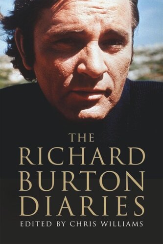 The Richard Burton Diaries Richard Burton Editor Chris Williams Editor