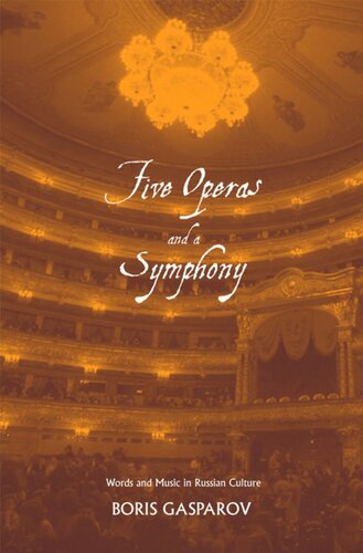 Five Operas And A Symphony Word And Music In Russian Culture Boris Gasparov