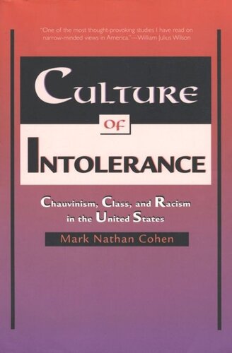 Culture Of Intolerance Chauvinism Class And Racism In The United States Mark Nathan Cohen