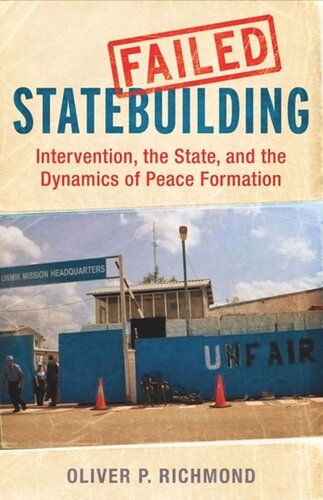 Failed Statebuilding Intervention The State And The Dynamics Of Peace Formation Oliver Richmond
