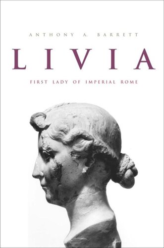 Livia First Lady Of Imperial Rome Anthony A Barrett